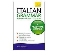 Teach Yourself Italian Grammar You Really Need to Know (Teach Yourself Language) by Proudfoot, Anna (2012) Paperback