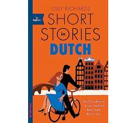 Short Stories in Dutch for Beginners: Read for pleasure at your level, expand