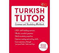 Teach Yourself Turkish Tutor: Grammar and Vocabulary Workbook: Advanced Beginner to Upper Intermediate Course