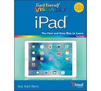 Teach Yourself Visually iPad: Covers iOS 9 and All Models of iPad Air, iPad Mini, and iPad Pro