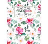 Teacher Academic Lesson Planner 2025-2026: Lesson Plan for Class Organization, Academic Year Monthly and Weekly Class Organizer july to june 2025 2026