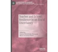 Teacher and School Resilience in an Era of Uncertainty