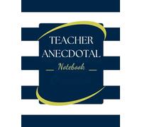 Teacher Anecdotal Notebook: Classroom Journal for Teachers | Blank Lined Notebook for Lesson Notes, Observations, and Daily Reflections