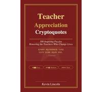 Teacher Appreciation Cryptoquotes: 300 Inspiring Puzzles Honoring the Teachers Who Change Lives