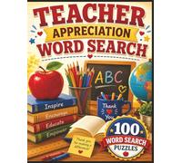 Teacher Appreciation Word Search: 100 Large Print Puzzles - Thoughtful Gift for Teachers, Educators & School Staff