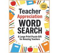 Teacher Appreciation Word Search: A Large Print Puzzle Gift for Teachers - A Thoughtful Thank You Gift for Amazing Educators