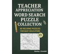 Teacher Appreciation Word Search Puzzle Collection: 60 Relxing Puzzles for Busy Educators