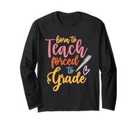 Teacher Born To Teach Forced To Grade Funny School Teachers Maglia a Manica