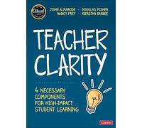 Teacher Clarity: Four Necessary Components for High-Impact Student Learning