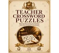 Teacher Crossword Puzzles: Easy to Read Large Print Crossword Puzzles about Education, Class, School, Learning and More | 8x10, 120 Pages | 50+ ... | Thoughtful Teacher Gifts for Relaxation