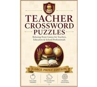Teacher Crossword Puzzles: Teacher Crossword Puzzles with Easy to Read Large Print about Teaching, Classrooms, Learning, Education and More | 6×9, 120 ... | Relaxing Gifts for Teachers & Educators