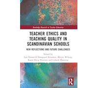 Teacher Ethics and Teaching Quality in Scandinavian Schools: New Reflections, Future Challenges, and Global Impacts