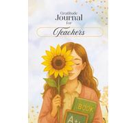 Teacher Gratitude & Manifestation Journal for Daily Reflection and Mindful Practice: Positive Affirmations, Vision Board, First-Year Teacher Gift - ... Emotional Wellness, and Goal Setting