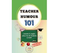 Teacher Humor 101 Lessons and Laughs, Jokes for All Students and Staff