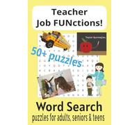 Teacher Job FUNctions Word Search: Word Searches with Easy to Read Print about Teachers, Schools and More | 6x9 inches, 110 pages | 50+ Puzzles...Gift for Vacation, Holidays and Free Time