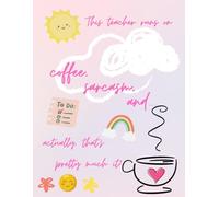 Teacher Lesson Plan Book - 25-26 School Year - Ten 10 Classes a day - Like The Rain - This teacher runs on coffee and sarcasm: 10 classes per day, ... per week. Designed for Specialist Teachers!