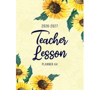 Teacher Lesson Planner 2026-2027: Weekly and Monthly Class Organiser | A4 Lesson Plan, Grade and Record Book | 7 Periods | UK Academic Year August 2026 - July 2027 | Sunflowers
