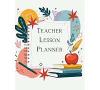 Teacher Lesson Planner: Log Book with 100 Lesson Pages and 30 Assignment Tracker Pages