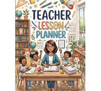 Teacher Lesson Planner: Undated Weekly & Daily Lesson Planning Book with Class Information, Student Tracking, Notes & Teacher Organization