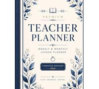 Teacher Lesson Planner: Undated Weekly & Monthly Planner with Grade Book, Attendance Tracker, Student Records, Parent Communication Log & Classroom Organizer