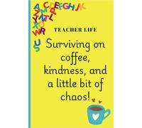 Teacher Life: Coffee, Kindness and Chaos!: Teacher's Journal for Capturing the Funniest Moments in Class