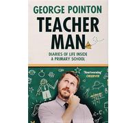 Teacher Man: A Hilarious account of a primary school class and its antics from a rookie teacher turned social media star
