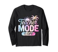 Teacher Mode Off Happy Last Day Of School Summer Break Funny Maglia a Manica