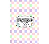 Teacher Mode: Pastel Checkered To-Do List Notebook: Small Sized To-Do List Notebook for Educators | Perfect for Daily Tasks, Lesson Planning, and Classroom Notes