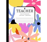 Teacher Notebook: College Ruled Lined Notebook for Lesson Ideas, Meeting Notes & Classroom Organization | Floral Teacher Gift | 7.5 x 9.25 | 110 ... ideas, Class Notes, Meetings & Back to School