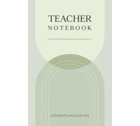 Teacher Notebook: Lesson Planner & Lined Journal for Teachers | Classroom Notes, Planning & Organization | 6x9 Inch, 100 Pages