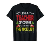 Teacher of Course On The Nice List Ugly Christmas Sweater Maglietta