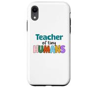 Teacher of Tiny Humans Cute Funny Educator Tees, bags, decor Custodia per iPhone XR