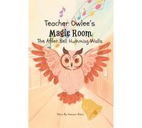 Teacher Owlee's Magic Room : The After Bell Humming Walls: Making Classroom Dismissal Routine Easy and Fun Through Teacher Owlee's Magic Room