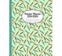 Teacher Planner 2024-2025: Monthly & Weekly Calendars, Year-At-A-Glance, Professional Development, Lesson Plan, Semester Plan - PLUS: Grades, ... Assignment Trackers & Logs - Green Pencils