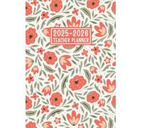 Teacher Planner 2025-2026: 7 Period Lesson Plan and Grade Record Book for Teachers || Weekly & Monthly Class Organizer for Academic Year from September 25 to August 26 || Floral Cover - Canada Edition