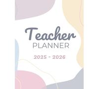 Teacher planner 2025-2026: monthly and weekly lesson planning, gradebook, attendance and record book ( academic year teacher must haves )