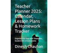 Teacher Planner 2025: Calendar, Lesson Plans & Homework Tracker: Organize Your Year with Timetables, Student Info & Assessments