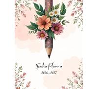 Teacher Planner 2026-2027: Academic Year Organizer & Record Book for Teachers. A4 Lesson Plan Book for Educators. Floral cover Design.