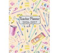 Teacher Planner 2026-2027: An Academic Year Weekly and Monthly Lesson Plan Book with Attendance & Grade Record Book, Classroom Organization.