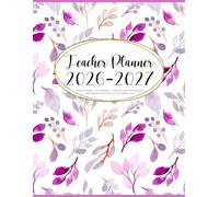 Teacher Planner 2026-2027: Monthly and Weekly Class Organizer | Lesson Plan Grade and Record Book for Educators (August 2026-July 2027 Academic Year)