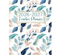 Teacher Planner 2026-2027: Weekly & Monthly Class Organizer | Lesson Plan Grade and Record Book July 2026-June 2027 Academic Year (Stylish Feathers Cover)