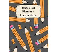 Teacher Planner 2026-2027: Weekly & Monthly Lesson Planner for Teachers: Weekly & Monthly Lesson Plan Book with Monthly Calendars, Student ... Notes, To-Do Lists & Classroom Organization