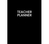 Teacher Planner: Undated Academic Organizer for Lesson Planning, Attendance, Grades, Goals & Classroom Records