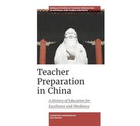 Teacher Preparation in China: A History of Education for Excellence and Obedience