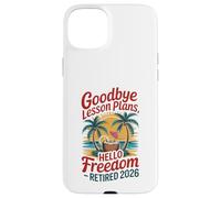 Teacher Retirement Shirts 2026 Goodbye Lesson Hello Freedom Custodia per iPhone 15 Plus