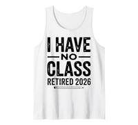 Teacher Retirement Shirts 2026 I Have No Class Retirement Canotta