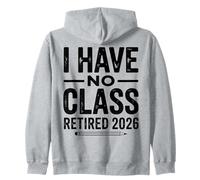 Teacher Retirement Shirts 2026 I Have No Class Retirement Felpa con Cappuccio