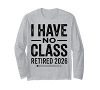 Teacher Retirement Shirts 2026 I Have No Class Retirement Maglia a Manica