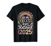 Teacher Retirement Shirts 2026 Let The Recess Begin Retire Maglietta