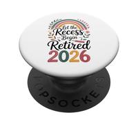Teacher Retirement Shirts 2026Let The Recess Begin Retire PopSockets PopGrip Adesivo
